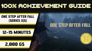 One Step After Fall (Xbox Series X|S) 100% Achievement Walkthrough * 2000GS in 12-15 MINUTES *