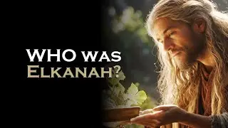 Who Was Elkanah in the Bible The Story of Samuel's Father and His Legacy