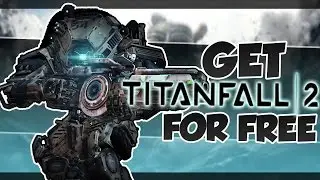 How To Get Titanfall 2 For FREE *Legit* October 2017
