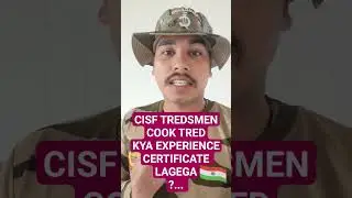 Cisf tredsmen cook tred important🤔 video kya experience cirtificate lagega full diteal 👆