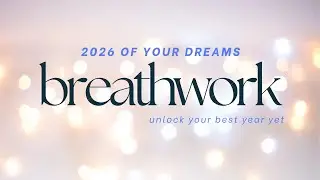 30 Minutes to Align With The 2026 of Your Dreams | Breathwork for Manifestation