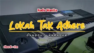 Dangdut Karaoke LOKAH TAK ADERE Nada Cewek | New Aransemen