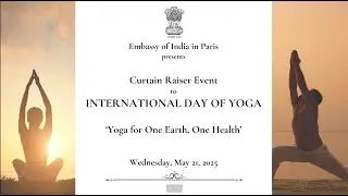Curtain Raiser for the International Day of Yoga 2025 at Embassy of India, Paris on 21 May 2025