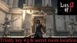Trinity Key 3 & secret room location. (Lies of P)