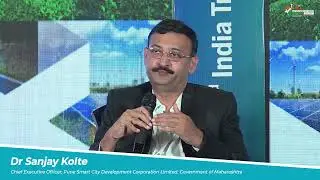 Dr Sanjay Kolte, CEO, Pune Smart City Development Corporation Limited, Government of Maharashtra