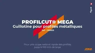 PROFILCUT&reg; MEGA | Guillotine pour profil&eacute;s m&eacute;talliques jusqu'&agrave; 100 mm de large - R&eacute;f. : 065855