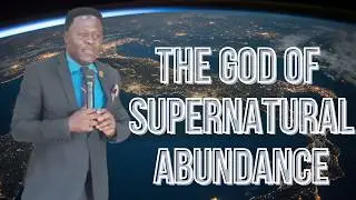 THE GOD OF SUPERNATURAL ABUNDANCE 