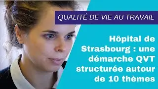 A l'h&ocirc;pital de Strasbourg (HUS), une d&eacute;marche QVT structur&eacute;e autour de 10 th&egrave;mes