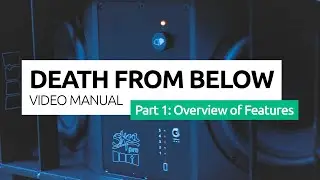 Death From Below #01: Overview of Features (Video Manual)