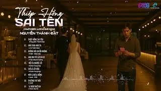 THIỆP HỒNG SAI TÊN - NGUYỄN THÀNH ĐẠT | LƯƠNG GIA HÙNG - ANH THUA ANH TA - JIN TUẤN NAM