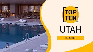 Top 10 Best Resorts to Visit in Utah | USA  - English