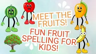 Fruit Friends: Spell and Learn with Your Favorite Fruits | Fruit Fiesta: Spell Amazing Fruits