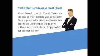 Short Term Loans No Credit Check With Easy Online Application Same Day Payday Today