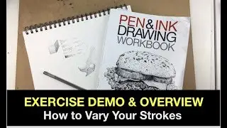Pen & Ink Drawing Workbook | Exercise 1.11  Demo & Overview