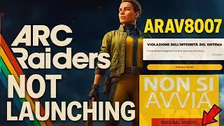 Arc Raiders | CODICE ERRORE ARAV8007 - Violazione integrità e violazione Scheda Grafica | TUTORIAL