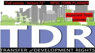 TDR || Transfer of Development rights || L-73 || RPSC ||Assistant Town Planner || HPSC || PPSC