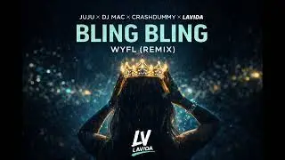 Juju x DJ Mac x Crashdummy x LaVida &ndash; Bling Bling WYFL (Remix)