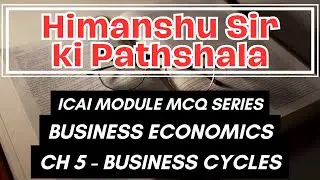 ICAI MCQs | Business Cycles | Business Economics | CA Foundation | Himanshu Sir ki Pathshala