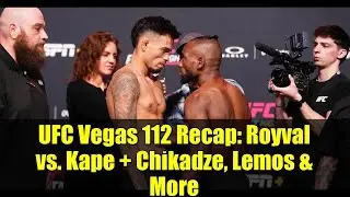 UFC Vegas 112 Recap: Royval vs. Kape + Chikadze, Lemos & More | Results, Highlights & Analysis