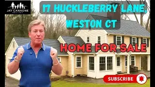 Home For Sale | 17 Huckleberry Lane, Weston CT | Jay Cannone 🏡