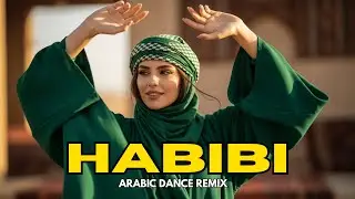 Habibi (حبيبي) Remix 2025 - Arabic Remix Vibes | Viral Arabian Dance Hits 2025