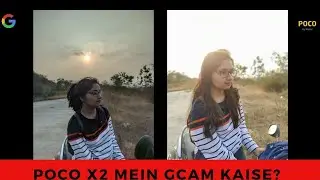 POCO X2 Mein Gcam 7.2 with Astrophotography Kaise Install karien with Camera Samples and Comparsion
