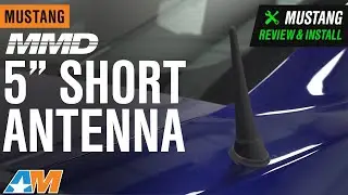 2010-2014 Mustang MMD 5 in. Short Antenna Review & Install