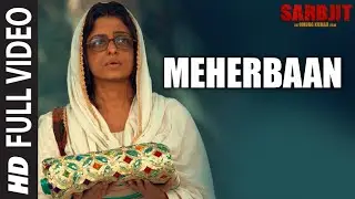 Meherbaan Full Video Song | SARBJIT | Aishwarya Rai Bachchan, Randeep Hooda | Sukhwinder Singh