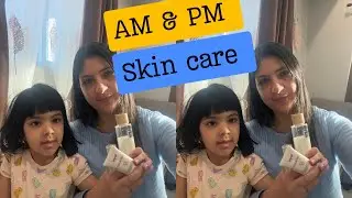 AM & PM Skin Care Routine | My Daily Skin Care Vlog 