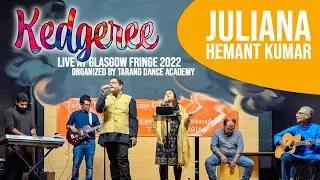 Juliana | Kedgeree LIVE at Glasgow Fringe 2022 | Hemant Kumar
