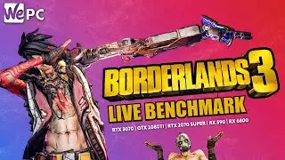 Live | Borderlands 3 Benchmark! | RTX 3070, RX 6800, RX 590 + more!