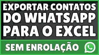 Como Exportar Contatos do WhatsApp Para o Excel