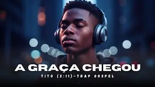 🎵GRAÇA QUE ME ALCANÇOU ✝️ (Tito 2:11) – Quando Eu Não Merecia | Trap Gospel 2026