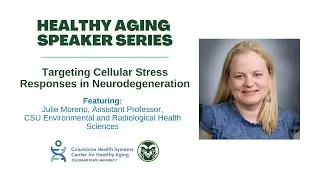 Healthy Aging Speaker Series: Targeting Cellular Stress Responses in Neurodegeneration