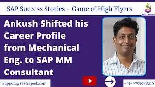 Ankush || Shifted his Career Profile from Mechanical Eng. to SAP MM Consultant