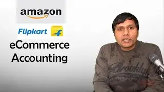 Amazon Flipkart eCommerce Accounting Complete Course