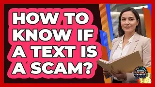 How to Know If a Text Is a Scam?