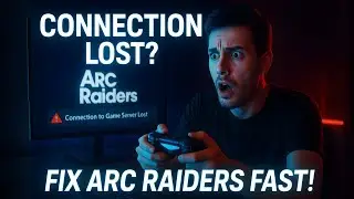 ARC Raiders &ldquo;Connection to Game Server Lost&rdquo; Fix 2025