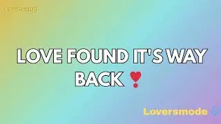Love Found It's Way Back 💕 (Lyrics) New Best Love Romantic English Songs 2026