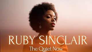 Ruby Sinclair | The Quiet Now | A Soulful Blues Ballad