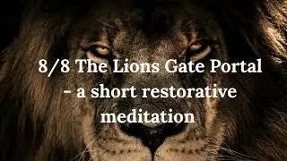 Lion&rsquo;s Gate Portal 8/8 | Guided Meditation for Manifestation, Courage & Renewal