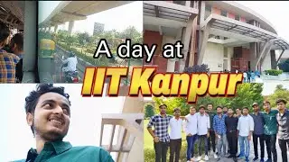 A day we'll spend at IIT Kanpur | Kanpuriya Engineer | Vlog | IIT Vlog