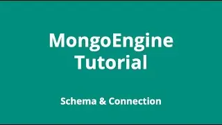 MongoEngine #2   Schema & Connection