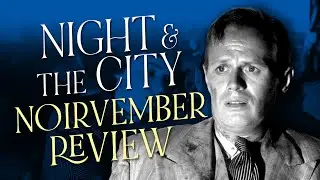 Night and the City (1950) Movie Review | Richard Widmark&rsquo;s Noir Tour de Force | #Noirvember