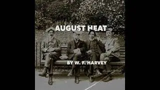 August Heat&ndash;A Classic Short Story by W. F. Harvey | LitReading - Classic Short Stories