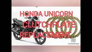 HONDA UNICORN CLUTCH PLATE  REPLACEMENT