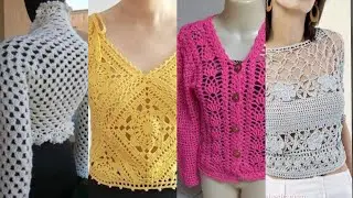 New Stylish Trendy easy crochet handknit blouse top pattern designs ideas for women 