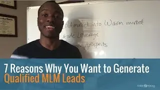7 Reasons Why You Want to Generate Qualified MLM Leads
