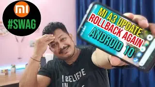 Mi A3, Android 10 March Update Again Rollback, Why Xiaomi ?