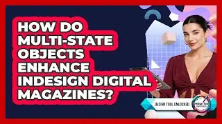 How Do Multi-state Objects Enhance InDesign Digital Magazines? - Design Tool Unlocked